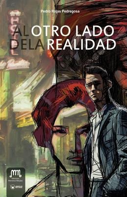 A otro lado de la realidad - Pedro Rojas Pedregosa