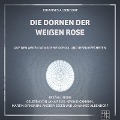 Cover-Bild zum Titel 'Die Dornen der Weißen Rose' von 'Johannes Albendorf'