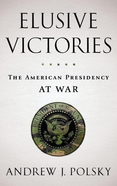 Elusive Victories - Andrew J Polsky