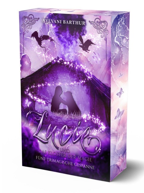 Lucie und das Kloster der Magie - Fünf trimagische Gespanne - Sylvani Barthur