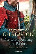 Cover-Bild zum Titel 'Der letzte Auftrag des Ritters' von 'Elizabeth Chadwick'