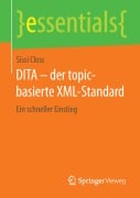 Cover-Bild zum Titel 'DITA - der topic-basierte XML-Standard' von 'Sissi Closs'