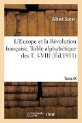 Cover-Bild zum Titel 'L'Europe Et La Révolution Française. Table Alphabétique Des T. I-VIII' von 'Albert Sorel'