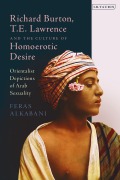 Cover-Bild zum Titel 'Richard Burton, T.E. Lawrence and the Culture of Homoerotic Desire' von 'Feras Alkabani'