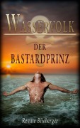 Wasservolk - Der Bastard Prinz - Renate Blieberger