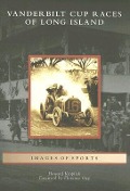 Cover-Bild zum Titel 'Vanderbilt Cup Races of Long Island' von 'Howard Kroplick'
