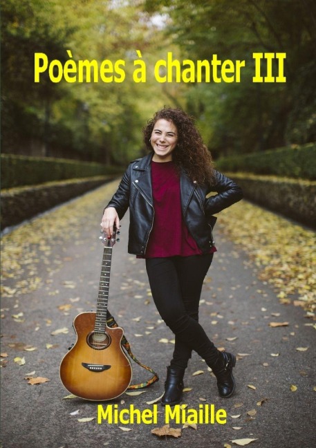 Poèmes à chanter III - Michel Miaille
