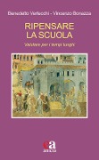 Cover-Bild zum Titel 'Ripensare la scuola. Valutare per i tempi lunghi' von 'Benedetto Vertecchi, Vincenzo Bonazza'