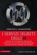 Cover-Bild zum Titel 'I servizi segreti delle SS. Nascita ed evoluzione, difficoltà e successi di una delle organizzazioni spionistiche più temibili del mondo' von 'Edmund L. Blandford'