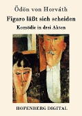 Cover-Bild zum Titel 'Figaro läßt sich scheiden' von 'Ödön von Horváth'