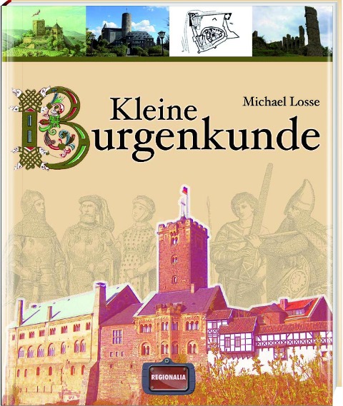 Kleine Burgenkunde - Michael Losse