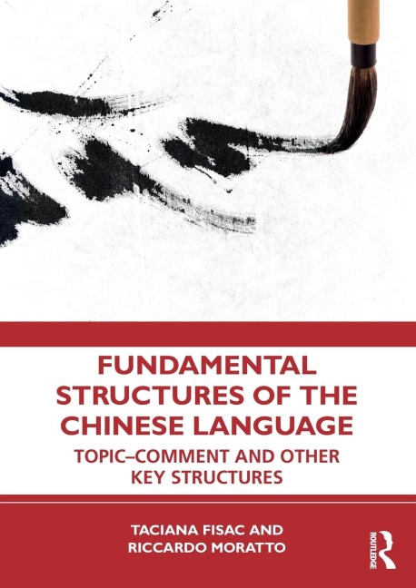 Fundamental Structures of the Chinese Language - Taciana Fisac, Riccardo Moratto