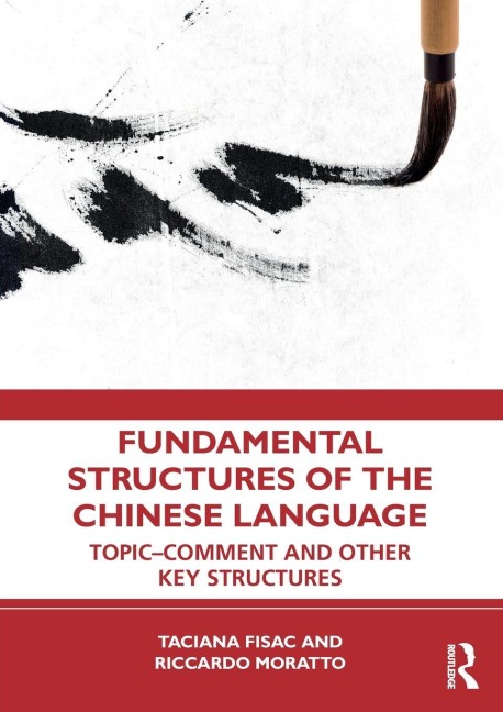 Fundamental Structures of the Chinese Language - Taciana Fisac, Riccardo Moratto