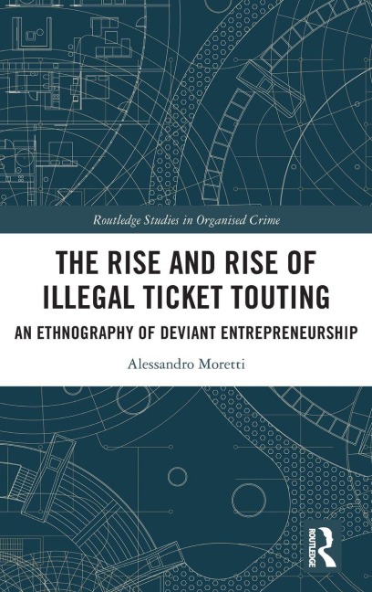 The Rise and Rise of Illegal Ticket Touting - Alessandro Moretti