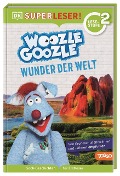 Cover-Bild zum Titel 'SUPERLESER! Woozle Goozle Wunder der Welt' von 'Jörg Fischer, Christian Noß'