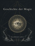 Cover-Bild zum Titel 'Geschichte der Magie' von 'Éliphas Lévi'