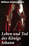 Cover-Bild zum Titel 'Leben und Tod des Königs Johann' von 'William Shakespeare'