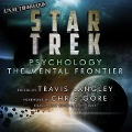 Star Trek Psychology Lib/E: The Mental Frontier - Travis Langley