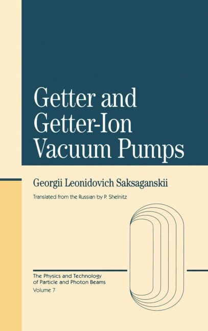 Getter And Getter-Ion Vacuum Pumps - Georgii Saksaganskii
