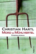 Cover-Bild zum Titel 'Mord im Mühlviertel: Österreich Krimi' von 'Christian Hartl'