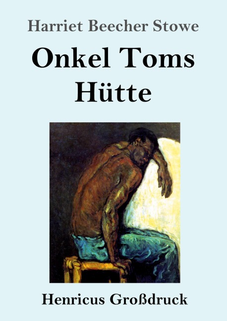 Onkel Toms Hütte (Großdruck) - Harriet Beecher Stowe