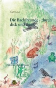 Cover-Bild zum Titel 'Die Bachfreunde - durch dick und dünn' von 'Birgid Windisch'