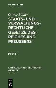 Staats- und verwaltungsrechtliche Gesetze des Reiches und Preußens - Ottmar Bühler