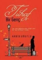 Tuhaf Bir Genc - Habib Umutlu