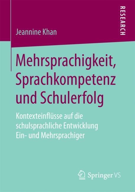 Mehrsprachigkeit, Sprachkompetenz und Schulerfolg - Jeannine Khan