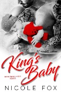 Cover-Bild zum Titel 'King's Baby: A Dark Bad Boy Mafia Romance (Rossi Family Mafia, #1)' von 'Nicole Fox'