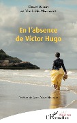 Cover-Bild zum Titel 'En l¿absence de Victor Hugo' von 'David Allain, Mathilde Maumont'