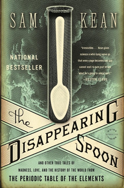 The Disappearing Spoon - Sam Kean
