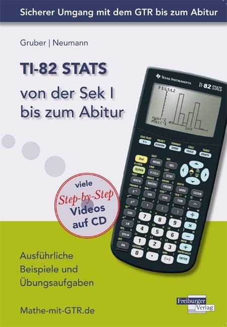 TI-82 STATS von der Sek I bis zum Abitur - Helmut Gruber, Robert Neumann