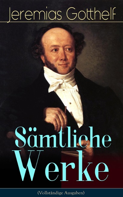 Gesammelte Werke - Jeremias Gotthelf