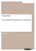 Cover-Bild zum Titel 'Die rechtliche Perspektive der Todesstrafe' von 'Annegret Busse'