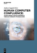 Cover-Bild zum Titel 'Human Computer Confluence' von 'Andrea Gaggioli, Alois Ferscha, Giuseppe Riva, Stephen Dunne, Isabelle Viaud-Delmon'
