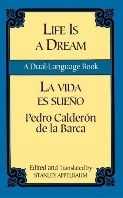 Life Is a Dream/La Vida Es Sueño - Pedro Calderon De La Barca