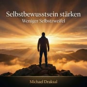 Cover-Bild zum Titel 'Selbstbewusstsein stärken' von 'Michael Draksal'