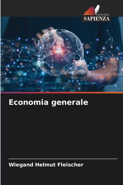 Economia generale - Wiegand Helmut Fleischer