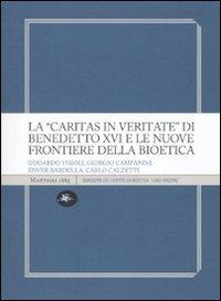 La «Caritas in veritate» di Benedetto XVI e le nuove frontiere della bioetica - 