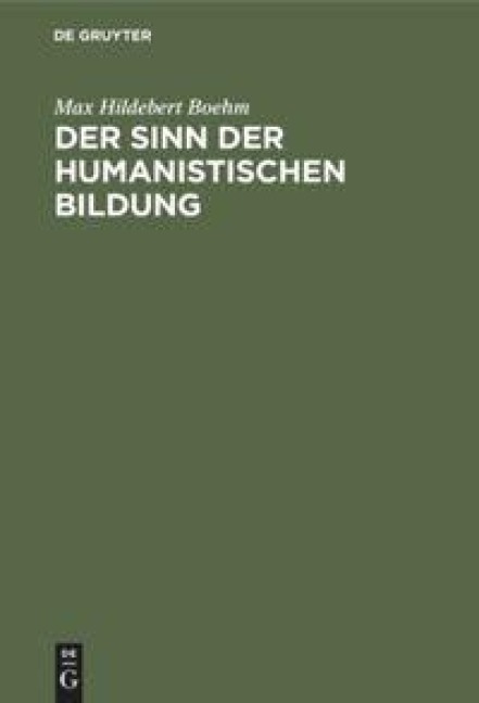 Der Sinn der humanistischen Bildung - Max Hildebert Boehm