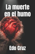 Cover-Bild zum Titel 'La muerte en el humo' von 'Edo Cruz'