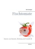 Cover-Bild zum Titel 'Fischtomate' von 'Rolf Schlegel'