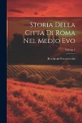 Storia Della Citta Di Roma Nel Medio Evo; Volume 3 - Ferdinand Gregorovius