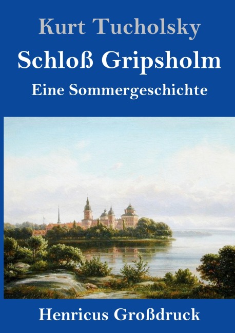 Schloß Gripsholm (Großdruck) - Kurt Tucholsky