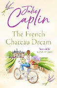 The French Chateau Dream (Romantic Escapes, Book 10) - Julie Caplin