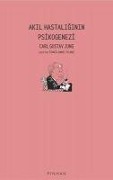 Cover-Bild zum Titel 'Akil Hastaliginin Psikogenezi' von 'Carl Gustav Jung'