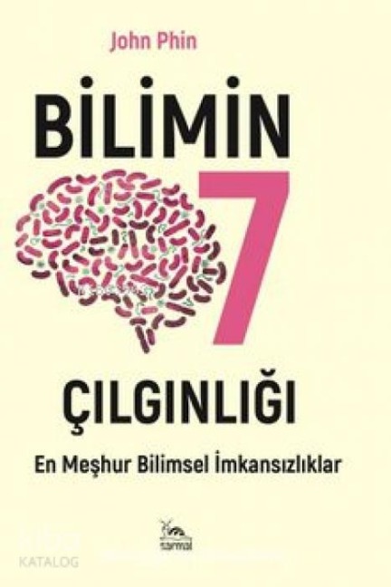 Bilimin Yedi Cilginligi - John Phin