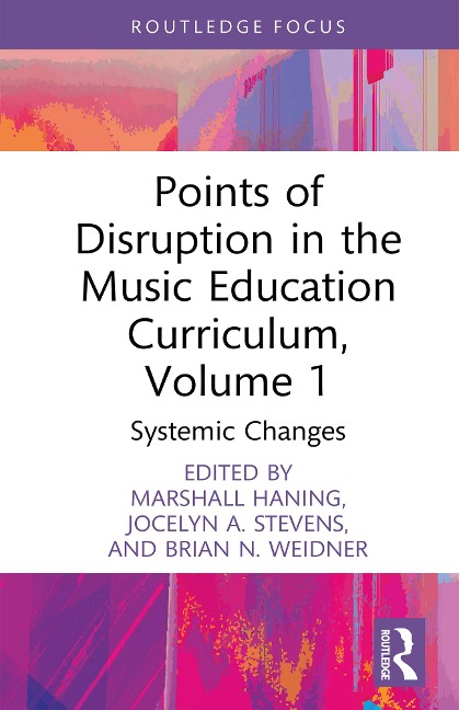 Points of Disruption in the Music Education Curriculum, Volume 1 - 