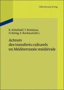 Cover-Bild zum Titel 'Acteurs des transferts culturels en Méditerranée médiévale' von ''